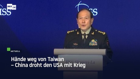 Hände weg von Taiwan – China droht den USA mit Krieg