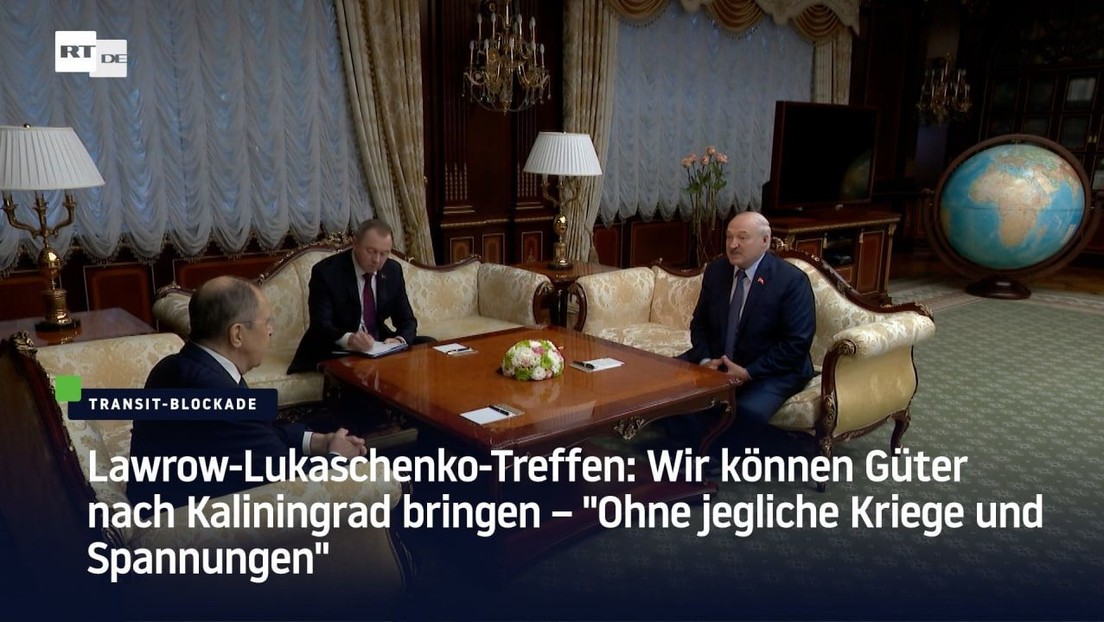 Lawrow-Lukaschenko-Treffen: Wir können Güter nach Kaliningrad bringen – "Ohne jegliche Kriege"