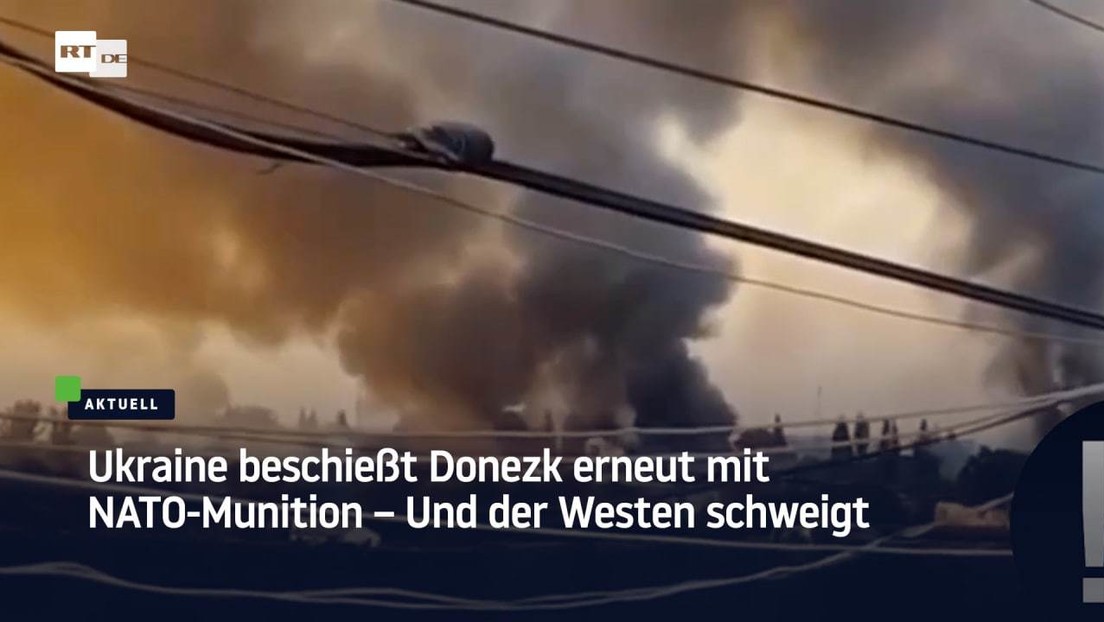 Ukraine beschießt Donezk erneut mit NATO-Munition – Und der Westen schweigt