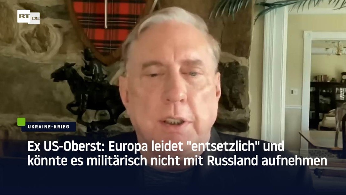 Ex US-Oberst: Europa leidet "entsetzlich" und könnte es militärisch nicht mit Russland aufnehmen