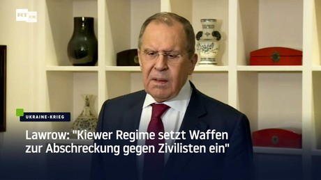 Lawrow: "Kiewer Regime setzt Waffen zur Abschreckung gegen Zivilisten ein"