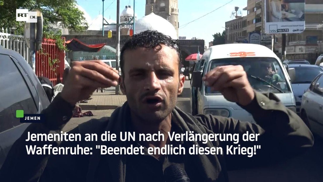 Jemeniten an die UN nach Verlängerung der Waffenruhe: "Beendet endlich diesen Krieg!"