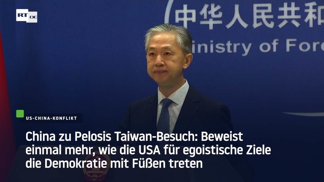 China zu Pelosis Taiwan-Besuch: Beweist einmal mehr, wie die USA die Demokratie mit Füßen treten