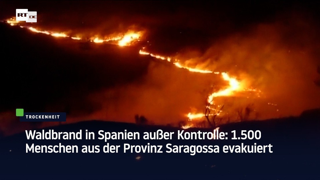 Waldbrand in Spanien außer Kontrolle: 1.500 Menschen aus der Provinz Saragossa evakuiert