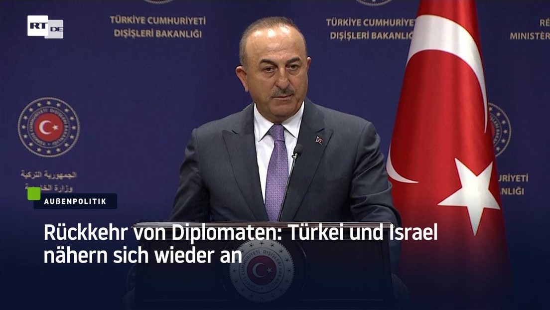 Rückkehr von Diplomaten: Türkei und Israel nähern sich wieder an