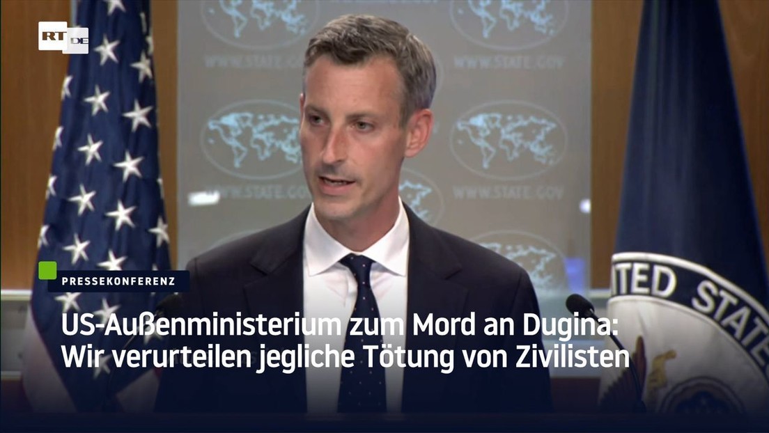 US-Außenministerium zum Mord an Dugina: Wir verurteilen jegliche Tötung von Zivilisten