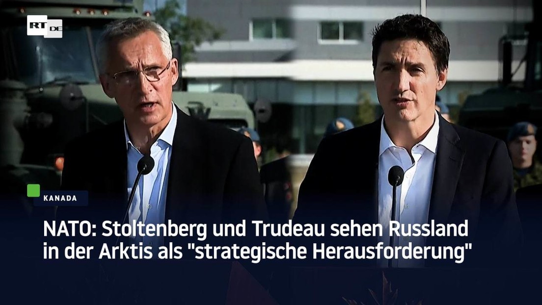 NATO: Stoltenberg und Trudeau sehen Russland in der Arktis als "strategische Herausforderung"