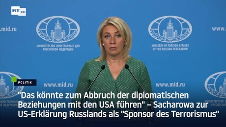 Sacharowa: "Das könnte zum Abbruch der diplomatischen Beziehungen mit den USA führen"