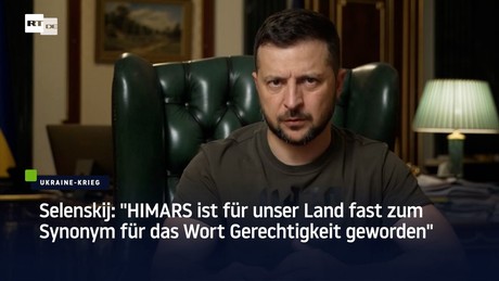 Selenskij: "HIMARS ist für unser Land fast zum Synonym für das Wort Gerechtigkeit geworden"