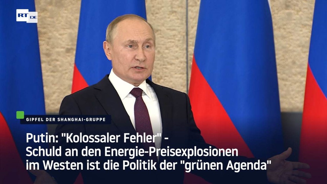 Putin: "Kolossaler Fehler" – Grüne Agenda Schuld an den Energie-Preisexplosionen im Westen