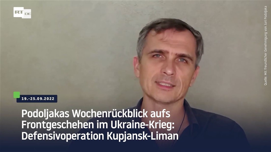 Podoljakas Wochenrückblick aufs Frontgeschehen im Ukraine-Krieg: Defensivoperation Kupjansk-Liman