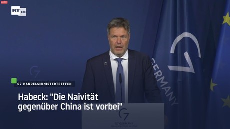 Habeck: "Die Naivität gegenüber China ist vorbei"