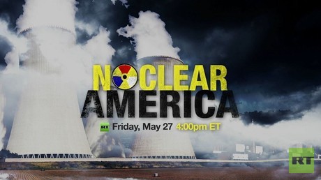 Nuclear America: RT special report on state of US nuclear facilities