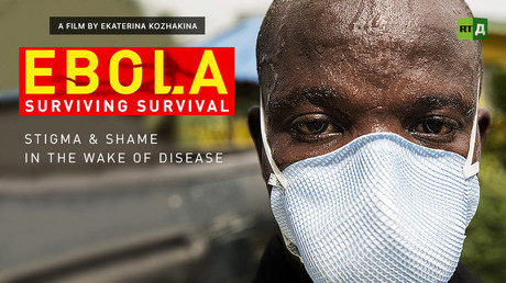 Social stigma adds misery to lives of Ebola survivors, RT documentary shows