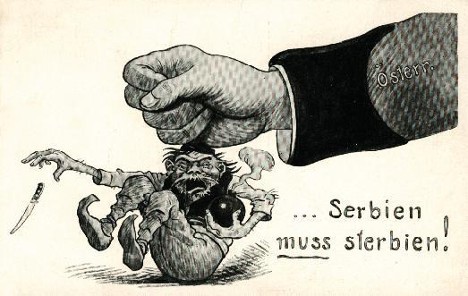 „Serbien MUSS sterbien!“ (Srbija MORA umreti!, original v nemščini je prirejen, da ima rimo). Ilustracija iz leta 1914 prikazuje Avstrijo kot roko iz rokava premožne obleke, ki tolče po srbskemu teroristu z živalskim obrazom in nohti, ubogih oblačilih in opankah.