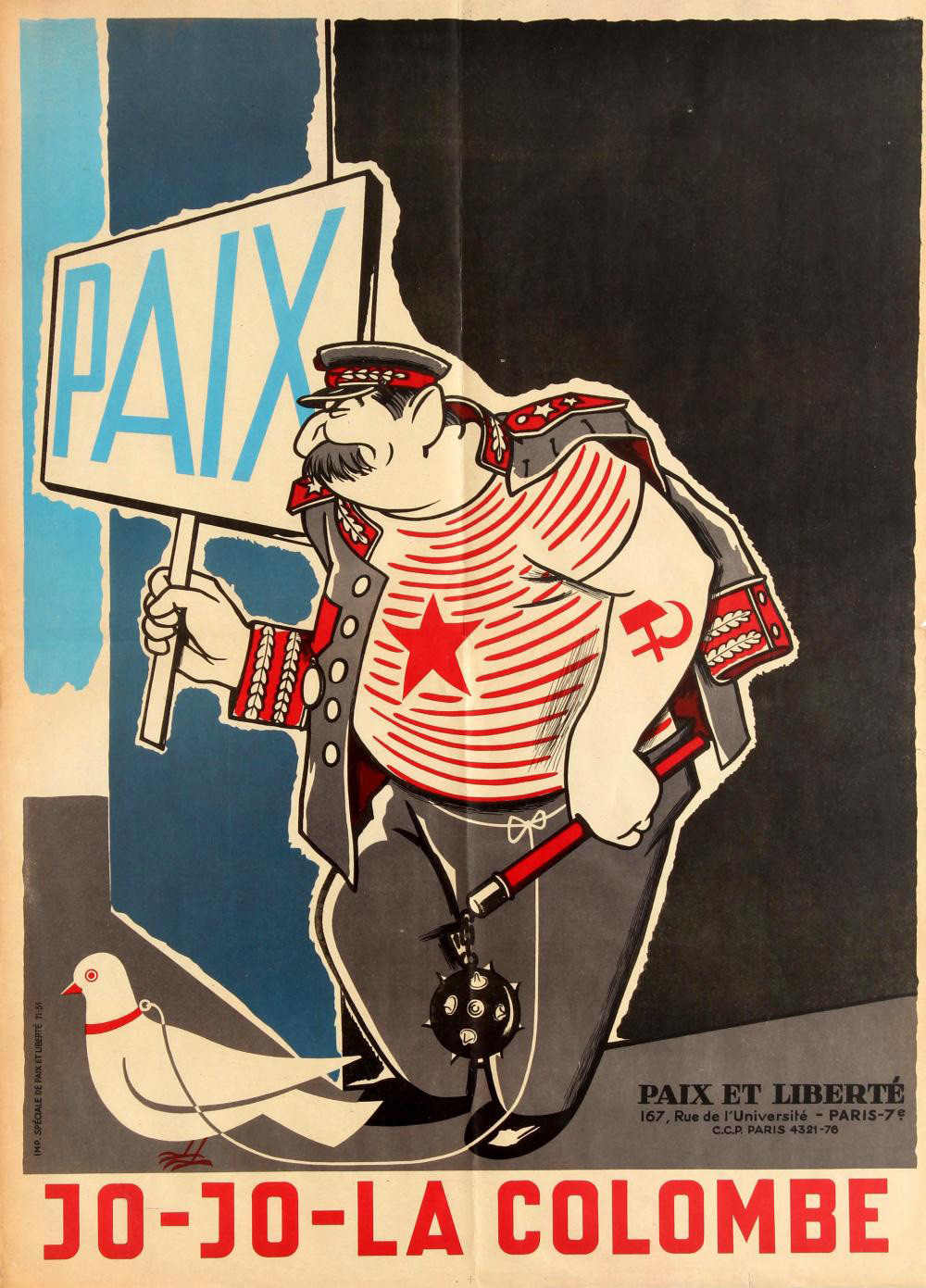 Cette affiche française de 1951 représente Staline prônant la paix avec des intentions réelles beaucoup plus sinistres. 