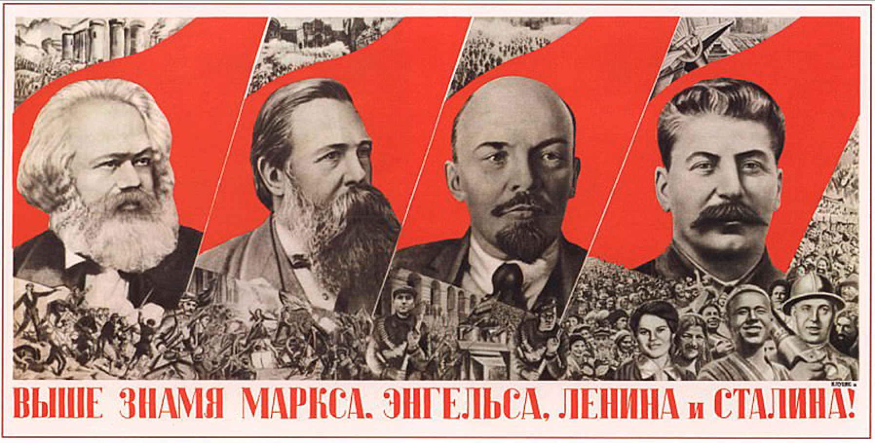 « Plus haut, le drapeau de Marx, Engels, Lénine et Staline ! »